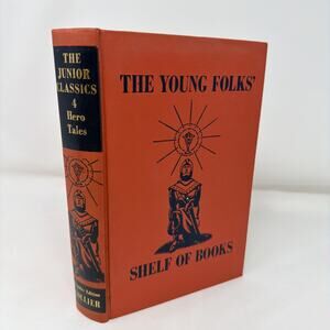 The Junior Classics Vol. 4 Hero Tales Popular Edition Collier Mabel Williams